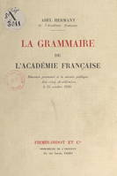 La grammaire de l'Académie française, Discours prononcé à la séance publique des cinq Académies, le 25 octobre 1930