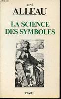 La science des symboles, contribution à l'étude des principes et des méthodes de la symbolique générale