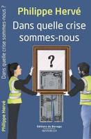 Dans quelle crise sommes-nous ?