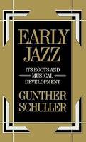 Early Jazz Its Roots and Musical Development