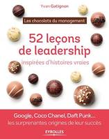 52 leçons de leadership inspirées d'histoires vraies, Google, Coco Chanel, Daft Punk ... les surprenantes origines de leur succès