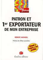 être patron et 1er exportateur de mon entreprise, réussir à l'export, c'est possible