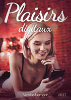 Plaisirs digitaux - Une nouvelle érotique