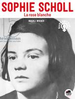 Sophie Scholl, La rose blanche