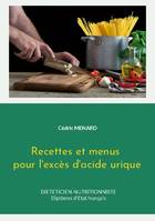 Recettes et menus pour l'excès d'acide urique.