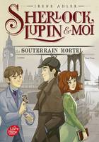 13, Sherlock, Lupin et moi - Tome 13, Le souterrain mortel