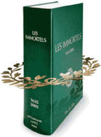 Les Immortels 1635 - 2005. Dictionnaire des membres de l'Académie Française depuis 1635