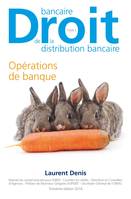 Droit bancaire - Droit de la Distribution Bancaire - Tome 2 - Opérations de banque