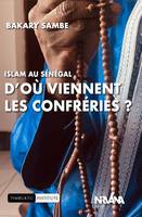 Islam au Sénégal, D'où viennent les confréries