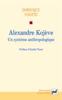 Alexandre Kojève, Un système anthropologique