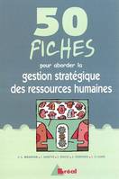 50 fiches pour aborder la gestion stratégique des ressources humaines