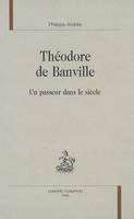 Théodore de Banville - un passeur dans le siècle, un passeur dans le siècle