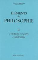 Eléments de philosophie II, L'ordre des concepts : petite logique - grande logique