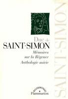 Anthologie suivie / Duc de Saint-Simon., Mémoires sur La Régence