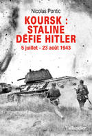 Koursk - Staline défie Hitler, 5 juillet-23 août 1943