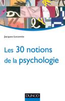 Les 30 notions de la psychologie