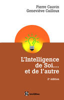 L'Intelligence de Soi... et de l'autre - 2e éd. - Comprendre son type psychologique, Comprendre son type psychologique et se développer pleinement avec le Dialogue Intérieur