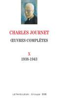 OEuvres complètes de Charles Journet., Volume X, Oeuvres 1938-1943, Oeuvres complètes volume X, 1938-1943