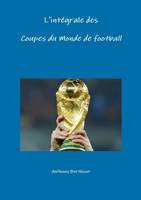 L'Integrale Des Coupes Du Monde de Football