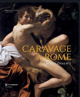 Caravage à Rome, amis et ennemis