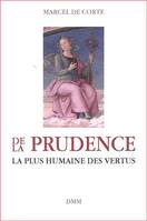 De la prudence, la plus humaine des vertus