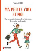 Ma petite voix et moi, Charge mentale, épuisement, perte de sens... Se recentrer sur l'essentiel