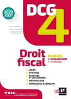 4, DCG 4 - Droit fiscal - Manuel et applications - Millésime 2020-2021, Manuel + applications + corrigés