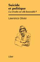 Suicide et politique, La révolte est-elle honorable?