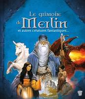 Le grimoire de Merlin, et autres créatures fantastiques...