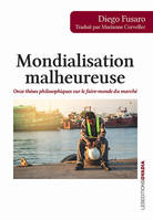 Mondialisation malheureuse, Onze thèses philosophiques sur le faire-monde du marché