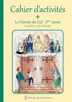 Le Chemin du Ciel - Cahier d'activités 3ème année, La prière et la liturgie