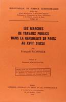 les marchés de travaux publics dans la généralité de paris au xviiie siècle