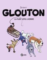 Glouton, Tome 05, La ruée vers l'Homme