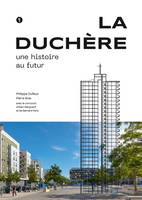 La Duchère, Une histoire au futur