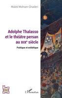 Adolphe Thalasso et le théâtre persan au XIXe siècle, Poétique et esthétique