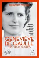 Geneviève De Gaulle, les yeux ouverts (Vol 1), Les yeux ouverts