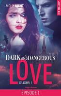 Dark and dangerous love Episode 1 Saison 1, Episode 1