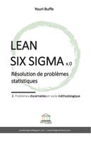 Lean Six Sigma x.0 - 2. Problèmes discernables et socle méthodologique, Résolution de problèmes statistiques