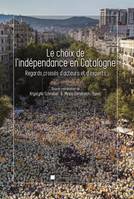 Le choix de l'indépendance en Catalogne, Regards croisés d'acteurs et d'experts