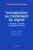 Introduction au traitement du signal - exercices, corrigés et rappels de cours, exercices, corrigés et rappels de cours