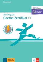 Mit Erfolg zum Goethe-Zertifikat C1 - cahier d'exercices (adapté examen 2024)