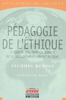 LA PEDAGOGIE DE L'ETHIQUE - LE COEUR DU DEVELOPPEMENT DURABLE EST LE DEVELOPPEMENT DURABLE DU COEUR, le coeur du développement durable est le développement du coeur