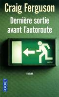 Dernière sortie avant l'autoroute