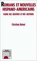 Romans et nouvelles hispano-américains, Guide des oeuvres et des auteurs