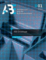 AM Envelope, The potential of Additive Manufacturing for facade constructions