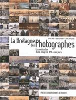 La Bretagne des photographes, La construction d'une image de 1841 à nos jours