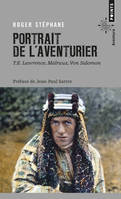 Portrait de l'aventurier, T.E. Lawrence, Malraux, Von Salomon