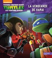 Teenage mutant ninja turtles, Tortues Ninja - La vengeance de Karai