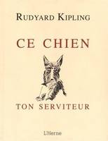 Ce chien / ton serviteur