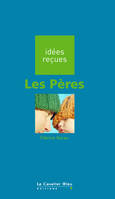 PERES (LES) -PDF, idées reçues sur les pères